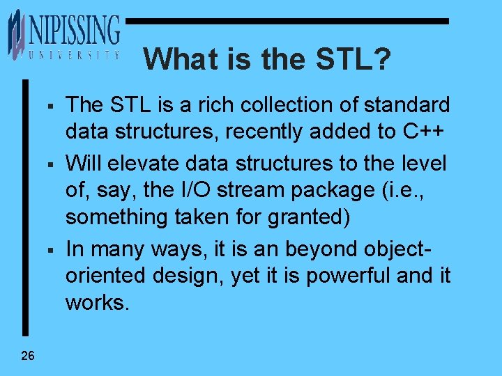 What is the STL? § § § 26 The STL is a rich collection