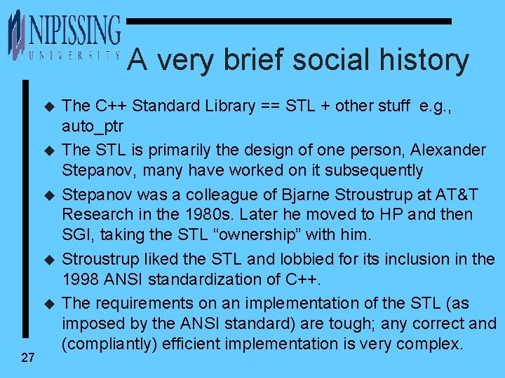 A very brief social history u u u 27 The C++ Standard Library ==