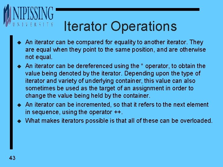Iterator Operations u u 43 An iterator can be compared for equality to another