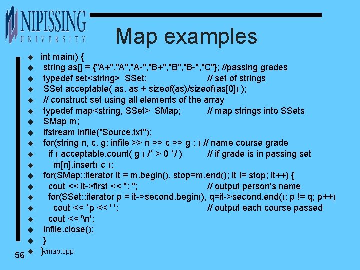 Map examples u u u u u 56 u int main() { string as[]