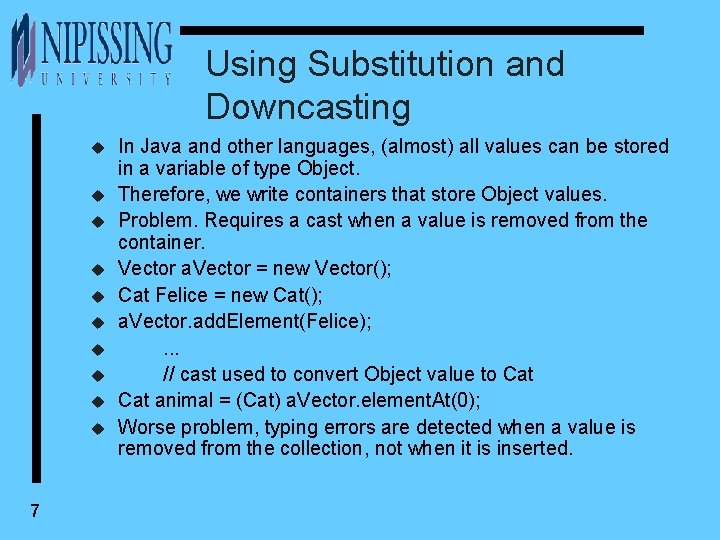 Using Substitution and Downcasting u u u u u 7 In Java and other