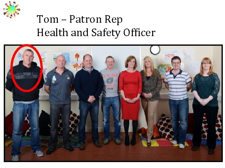 Tom – Patron Rep Health and Safety Officer 