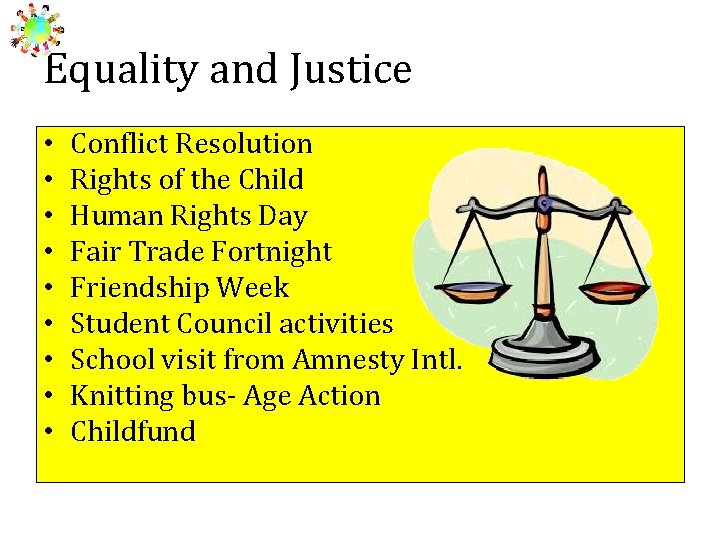 Equality and Justice • • • Conflict Resolution Rights of the Child Human Rights