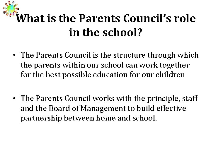 What is the Parents Council’s role in the school? • The Parents Council is
