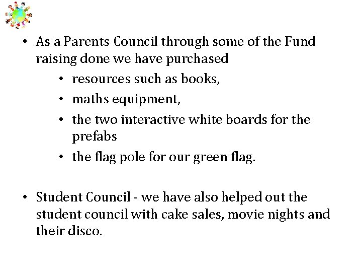  • As a Parents Council through some of the Fund raising done we