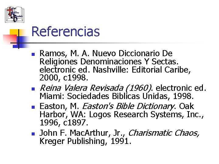 Referencias n n Ramos, M. A. Nuevo Diccionario De Religiones Denominaciones Y Sectas. electronic