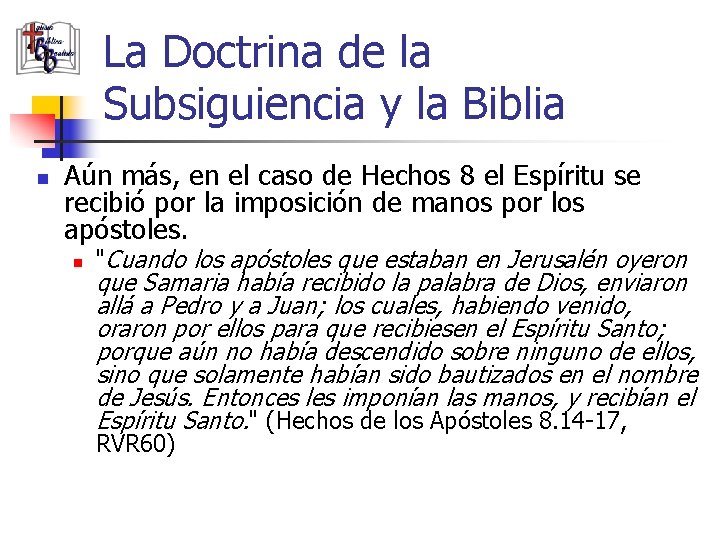 La Doctrina de la Subsiguiencia y la Biblia n Aún más, en el caso