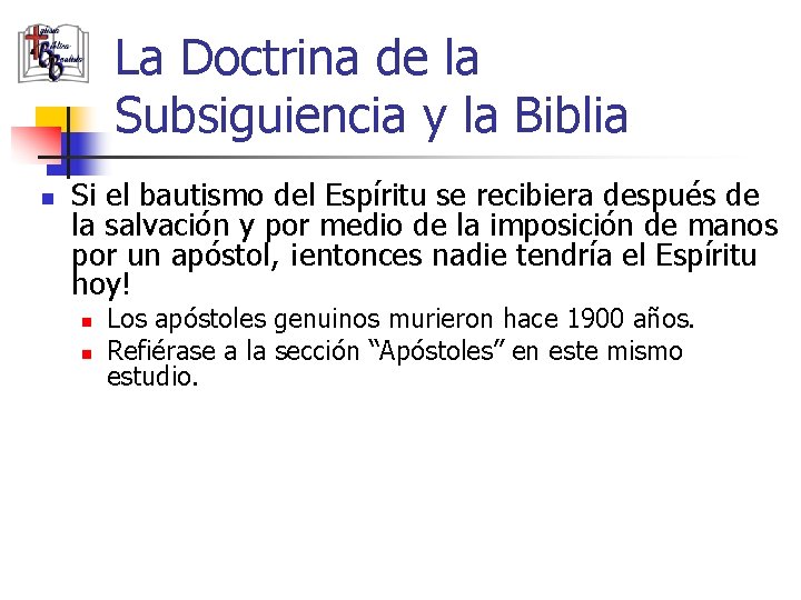 La Doctrina de la Subsiguiencia y la Biblia n Si el bautismo del Espíritu