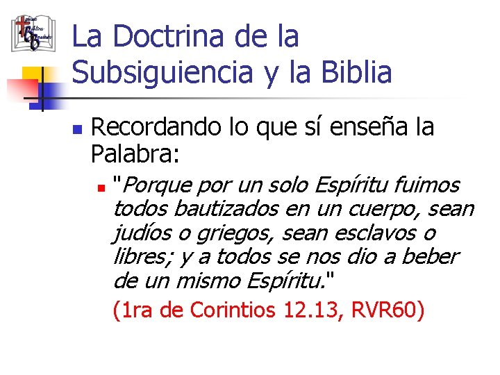 La Doctrina de la Subsiguiencia y la Biblia n Recordando lo que sí enseña