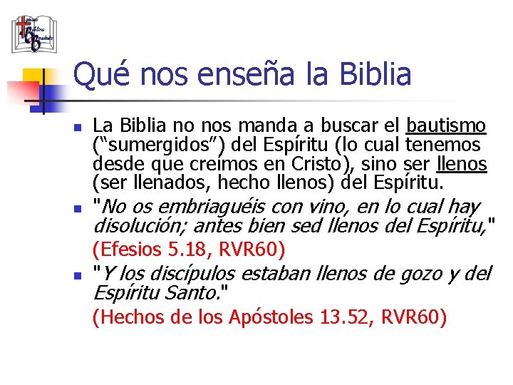 Qué nos enseña la Biblia n n n La Biblia no nos manda a