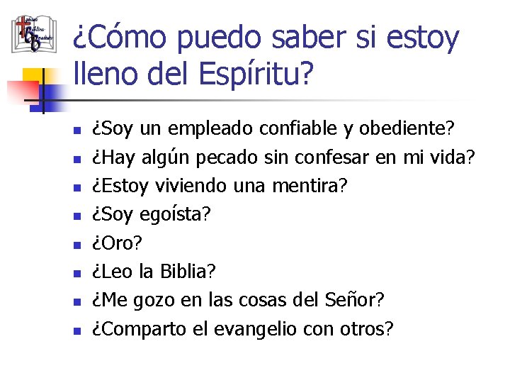 ¿Cómo puedo saber si estoy lleno del Espíritu? n n n n ¿Soy un