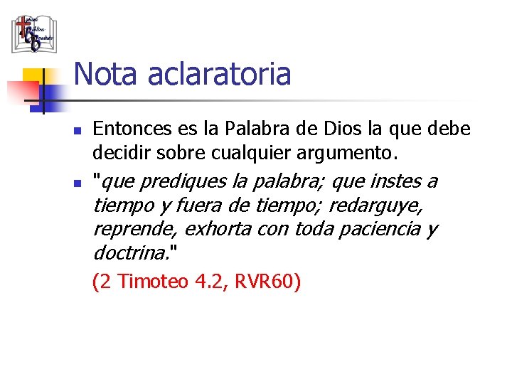 Nota aclaratoria n n Entonces es la Palabra de Dios la que debe decidir