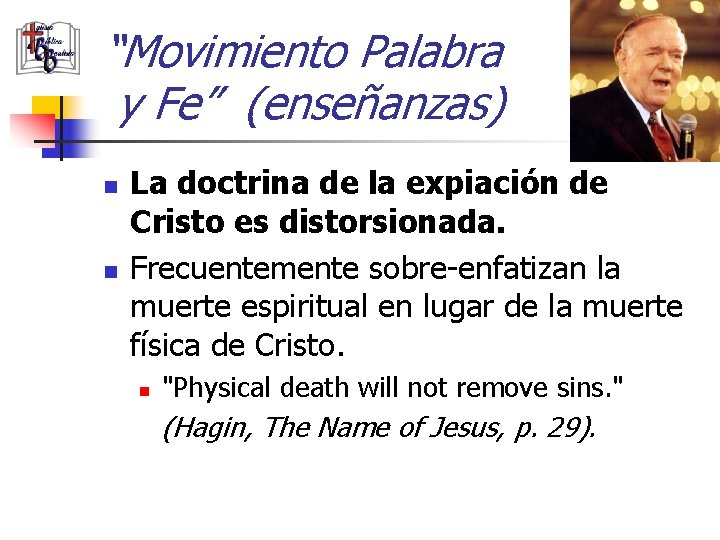 “Movimiento Palabra y Fe” (enseñanzas) n n La doctrina de la expiación de Cristo