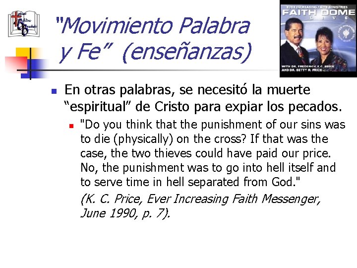 “Movimiento Palabra y Fe” (enseñanzas) n En otras palabras, se necesitó la muerte “espiritual”