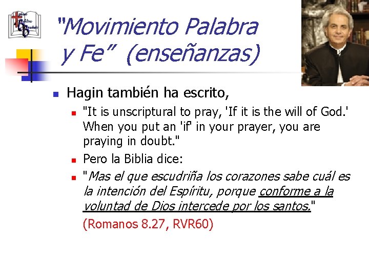 “Movimiento Palabra y Fe” (enseñanzas) n Hagin también ha escrito, n n n "It