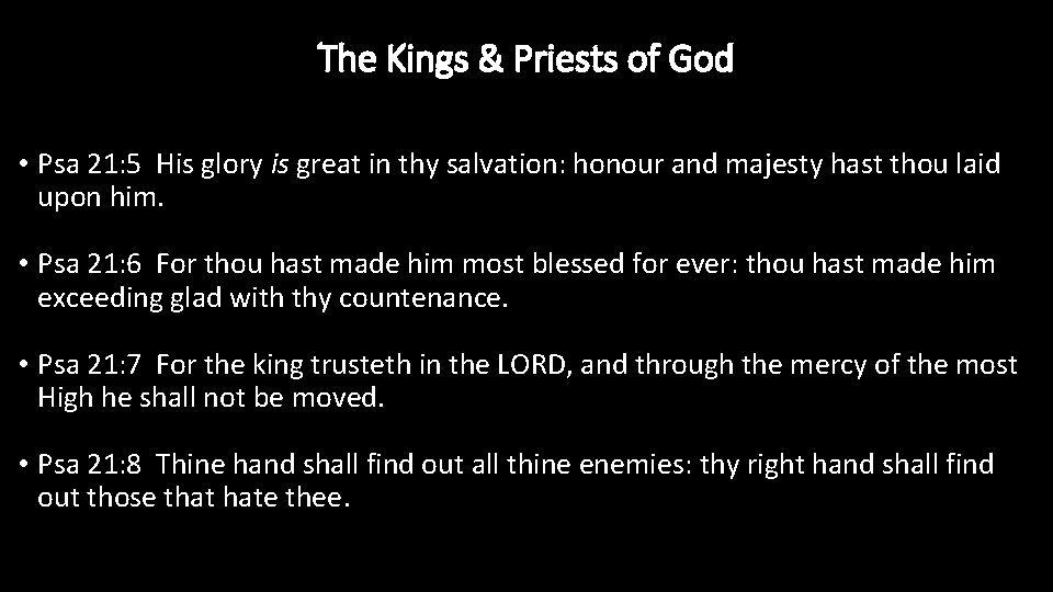 The Kings & Priests of God • Psa 21: 5 His glory is great