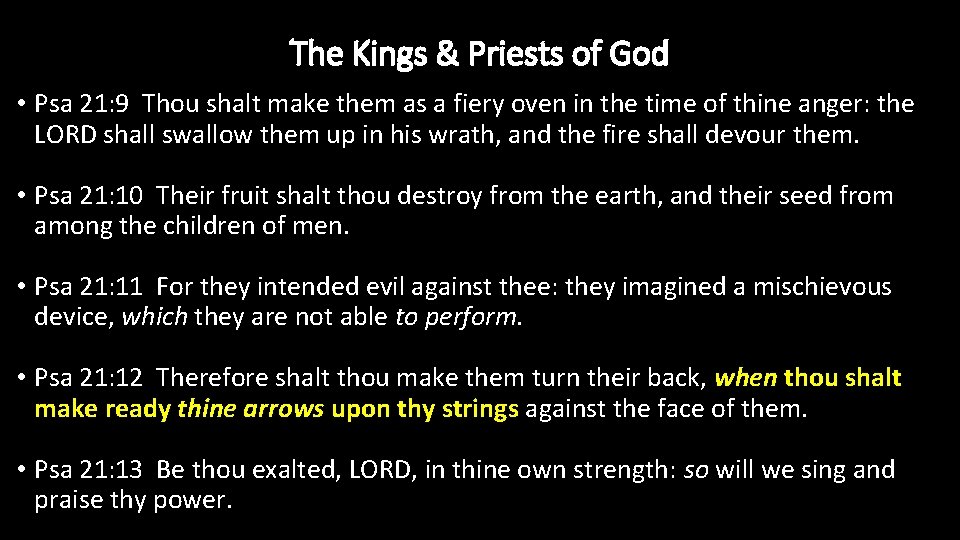 The Kings & Priests of God • Psa 21: 9 Thou shalt make them