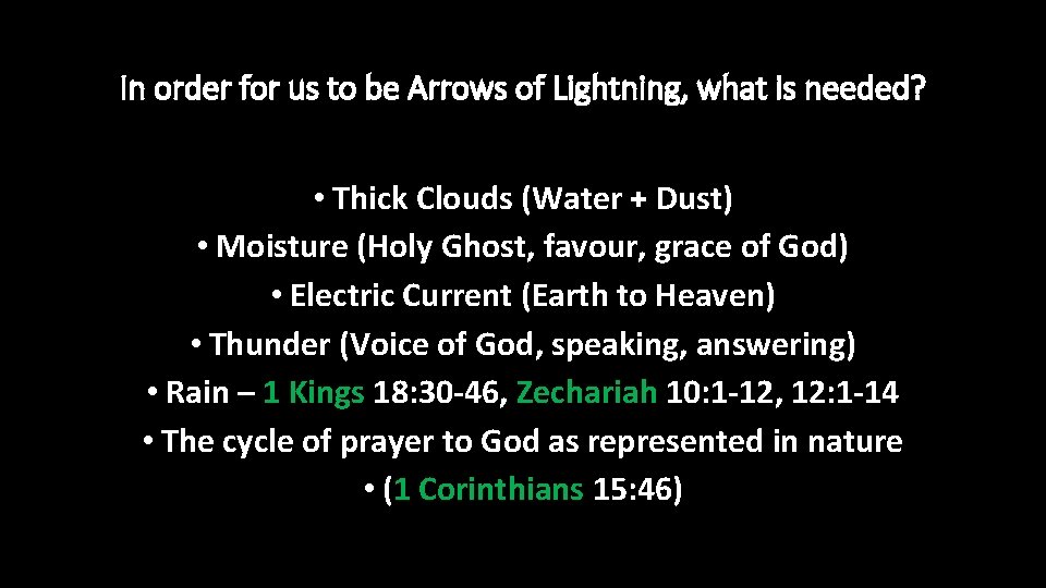 In order for us to be Arrows of Lightning, what is needed? • Thick