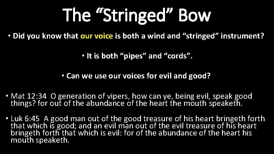The “Stringed” Bow • Did you know that our voice is both a wind