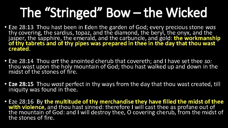 The “Stringed” Bow – the Wicked • Eze 28: 13 Thou hast been in