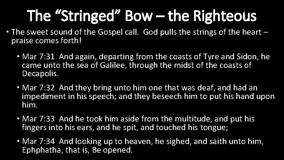 The “Stringed” Bow – the Righteous • The sweet sound of the Gospel call.