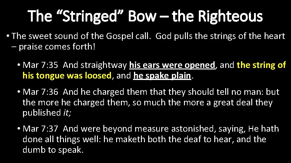 The “Stringed” Bow – the Righteous • The sweet sound of the Gospel call.