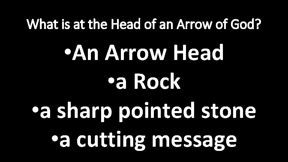 What is at the Head of an Arrow of God? • An Arrow Head