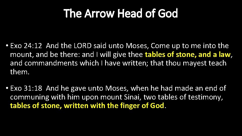 The Arrow Head of God • Exo 24: 12 And the LORD said unto