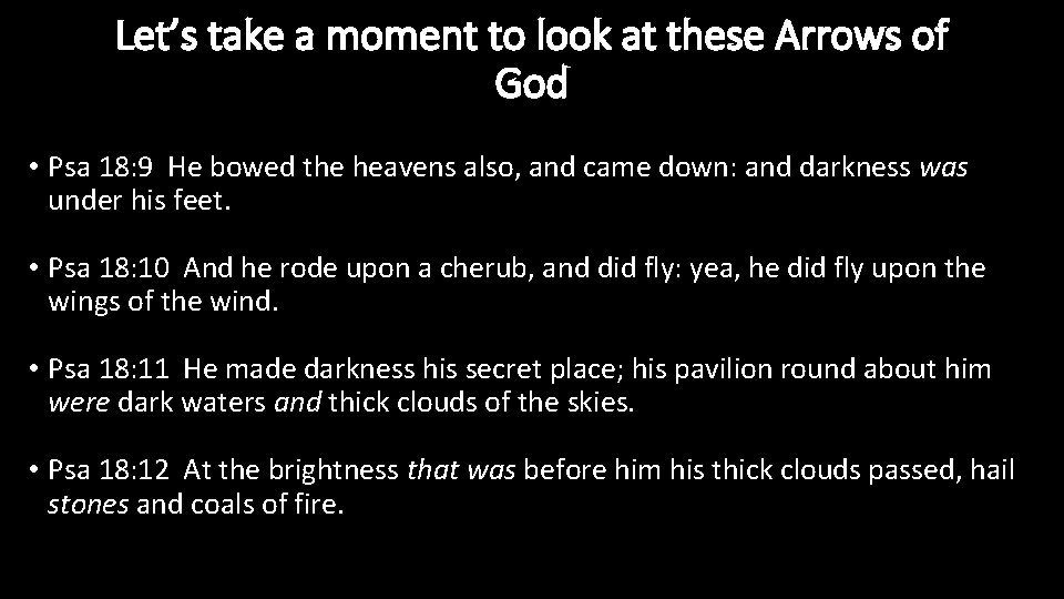 Let’s take a moment to look at these Arrows of God • Psa 18:
