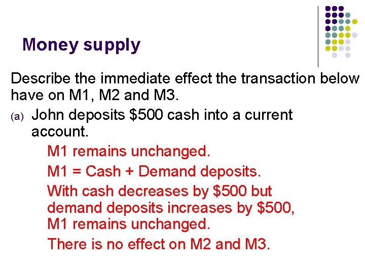 Money supply Describe the immediate effect the transaction below have on M 1, M