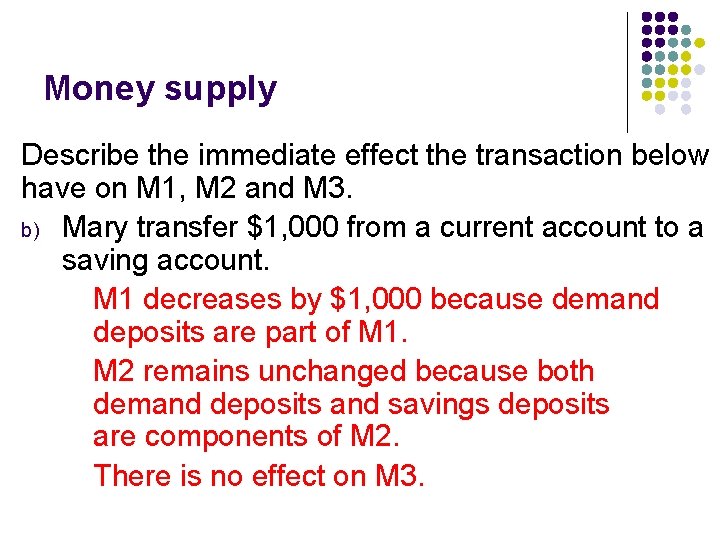 Money supply Describe the immediate effect the transaction below have on M 1, M