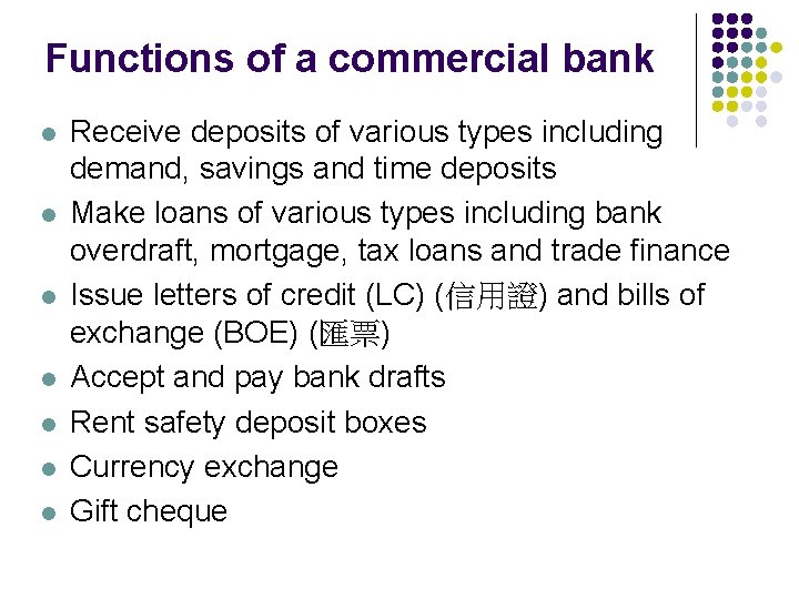 Functions of a commercial bank l l l l Receive deposits of various types