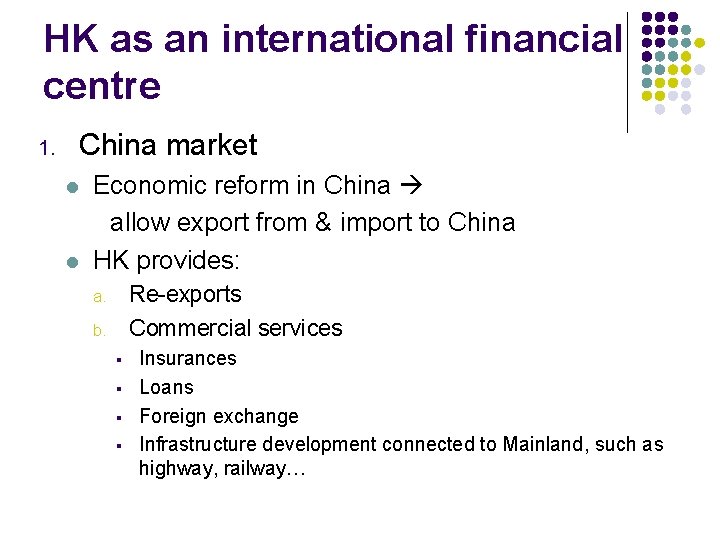 HK as an international financial centre 1. China market l l Economic reform in