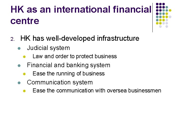 HK as an international financial centre 2. HK has well-developed infrastructure Judicial system l