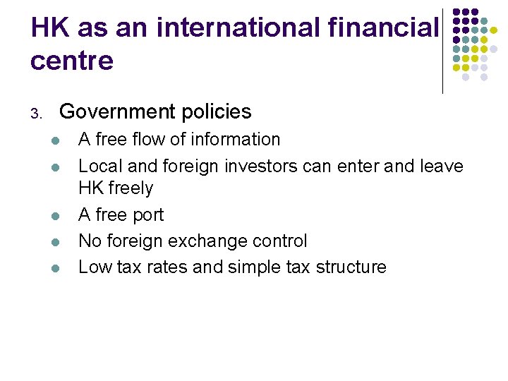 HK as an international financial centre 3. Government policies l l l A free