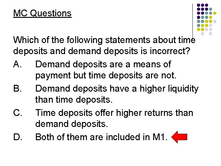 MC Questions Which of the following statements about time deposits and demand deposits is