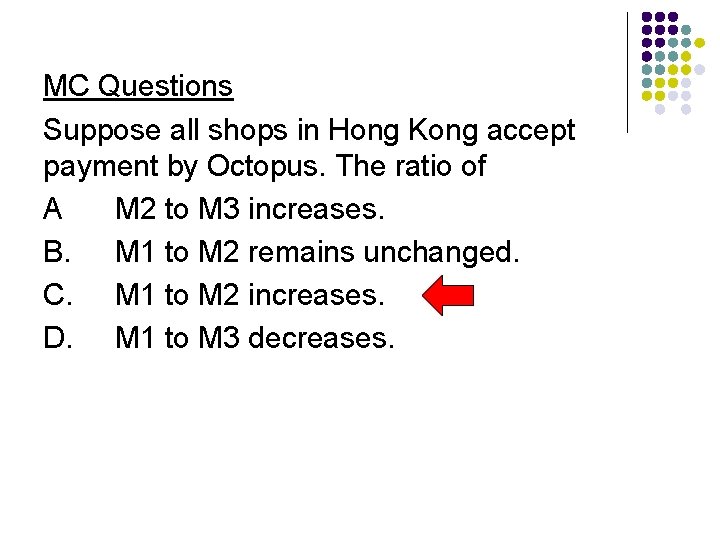 MC Questions Suppose all shops in Hong Kong accept payment by Octopus. The ratio