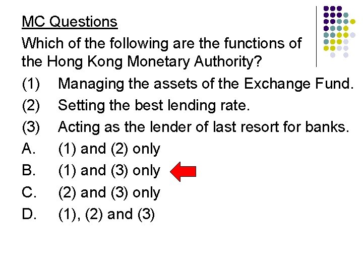 MC Questions Which of the following are the functions of the Hong Kong Monetary