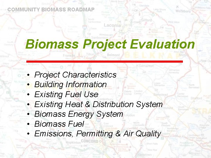 COMMUNITY BIOMASS ROADMAP Biomass Project Evaluation • • Project Characteristics Building Information Existing Fuel