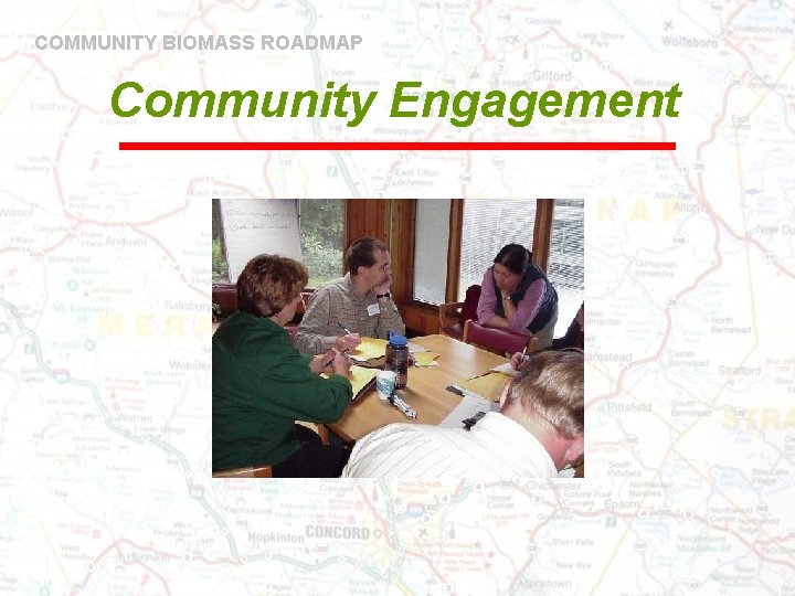 COMMUNITY BIOMASS ROADMAP Community Engagement 