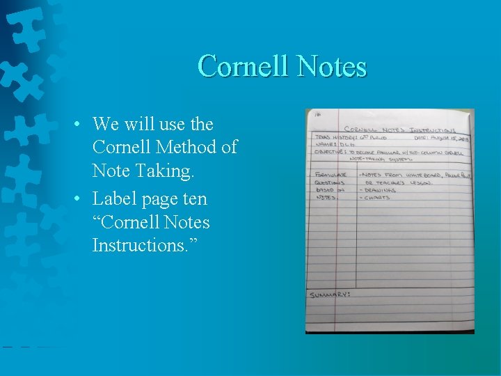 Cornell Notes • We will use the Cornell Method of Note Taking. • Label