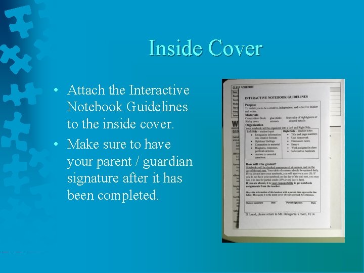 Inside Cover • Attach the Interactive Notebook Guidelines to the inside cover. • Make