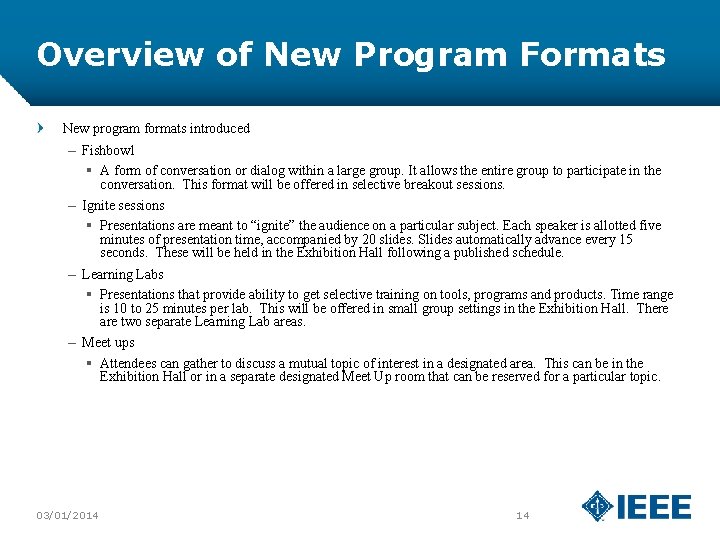 Overview of New Program Formats New program formats introduced – Fishbowl § A form