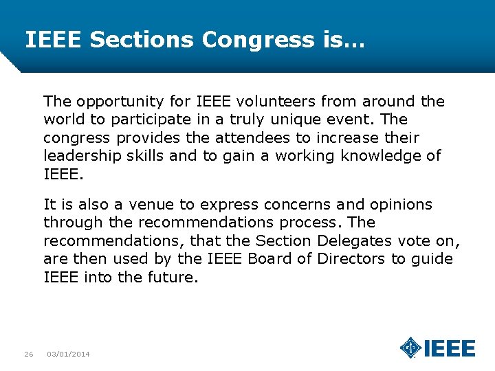 IEEE Sections Congress is… The opportunity for IEEE volunteers from around the world to
