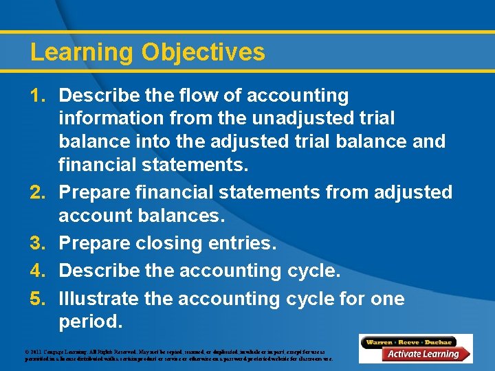 Learning Objectives 1. Describe the flow of accounting information from the unadjusted trial balance