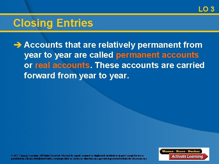 LO 3 Closing Entries è Accounts that are relatively permanent from year to year