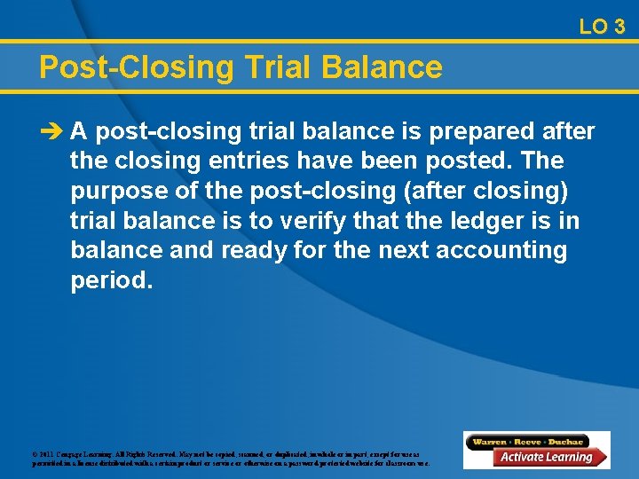 LO 3 Post-Closing Trial Balance è A post-closing trial balance is prepared after the