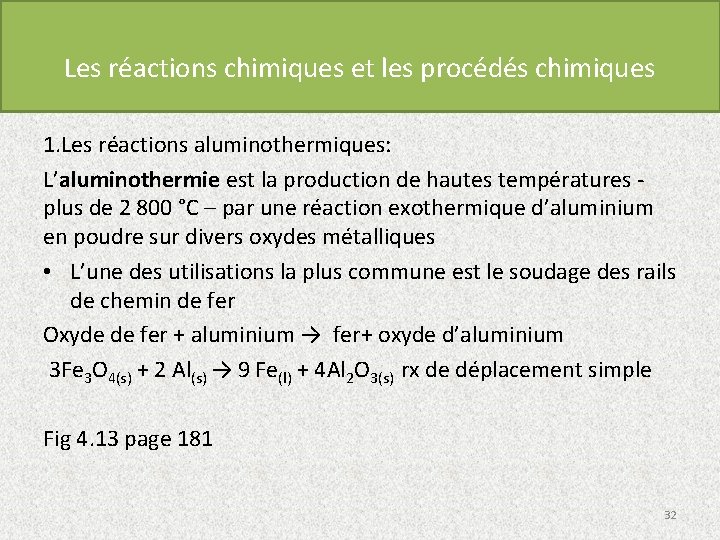 Les réactions chimiques et les procédés chimiques 1. Les réactions aluminothermiques: L’aluminothermie est la