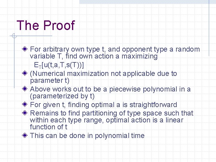 The Proof For arbitrary own type t, and opponent type a random variable T,