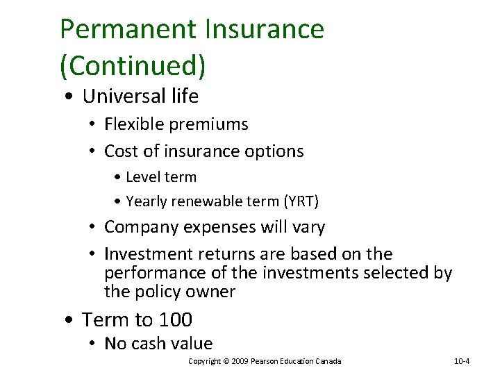 Permanent Insurance (Continued) • Universal life • Flexible premiums • Cost of insurance options